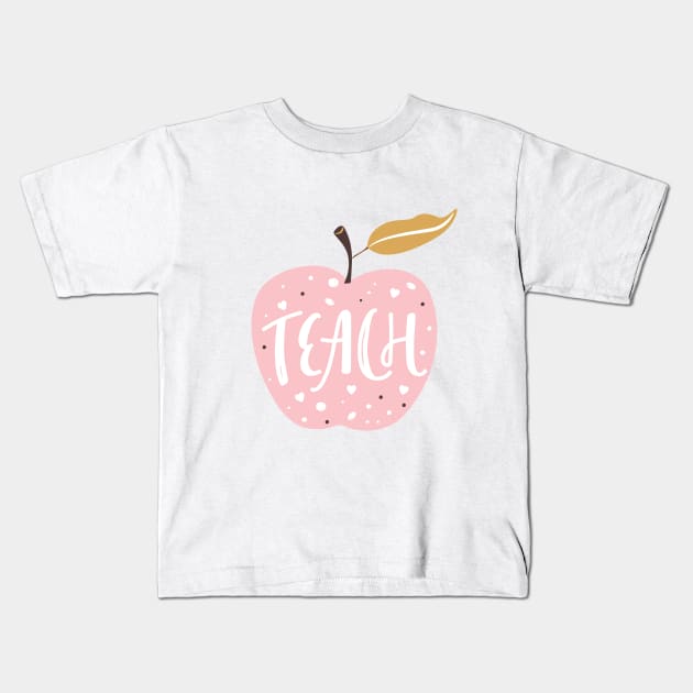 Teachtypography print. Quote design with apple. Kids T-Shirt by CoCoArt-Ua